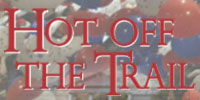 hot off the trail